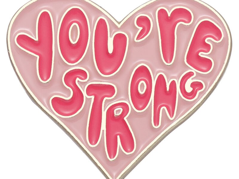You’re Strong enamel pin